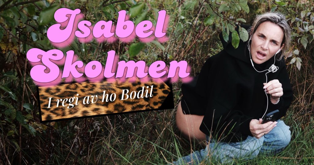 Isabel Skolmen, i regi av ho Bodil