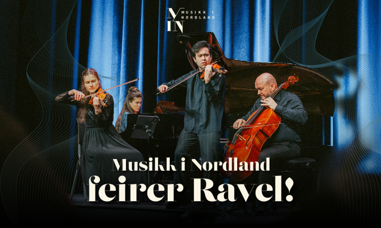Musikk i Nordland feirer Ravel!