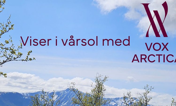 Viser i vårsol – Vox Arctica
