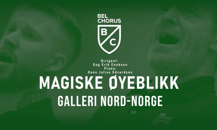 Vårkonsert Bel Chorus – Magiske øyeblikk