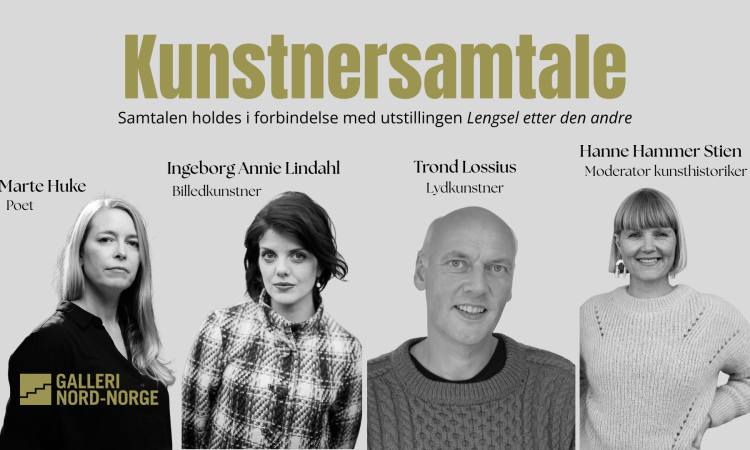 Kunstnersamtale – Lengsel etter den andre