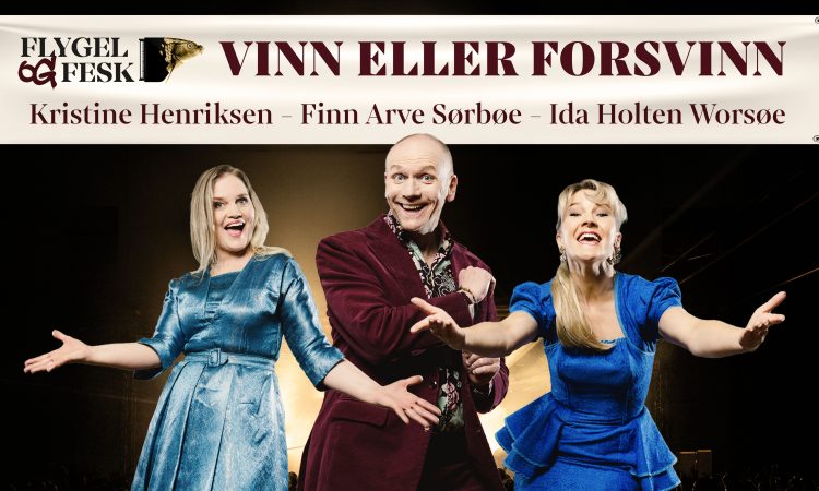 Flygel og Fesk – vinn eller forsvinn! med Finn Arve Sørbøe, Kristine Henriksen og Ida Holten Worsøe