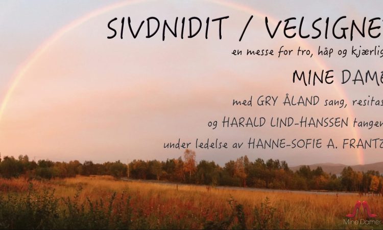 Mine Damer – Sivdnidit/Velsignet
