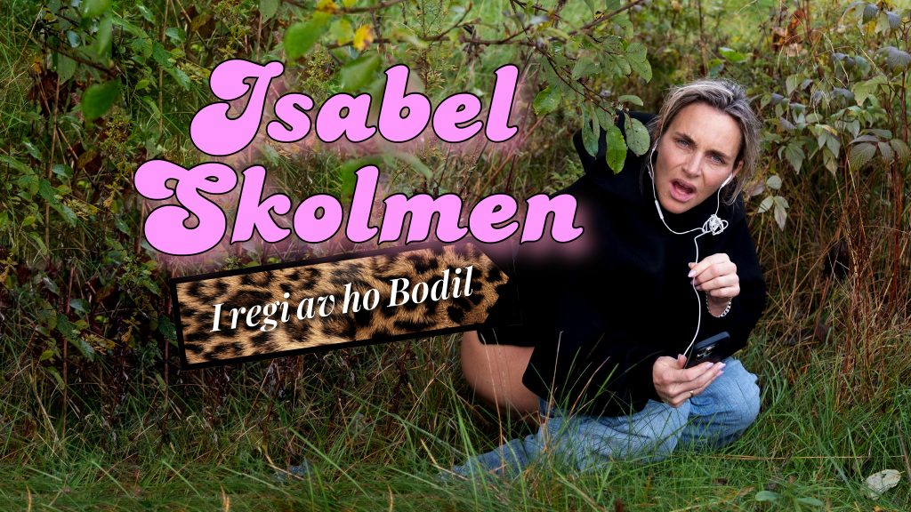 Isabel Skolmen, i regi av ho Bodil